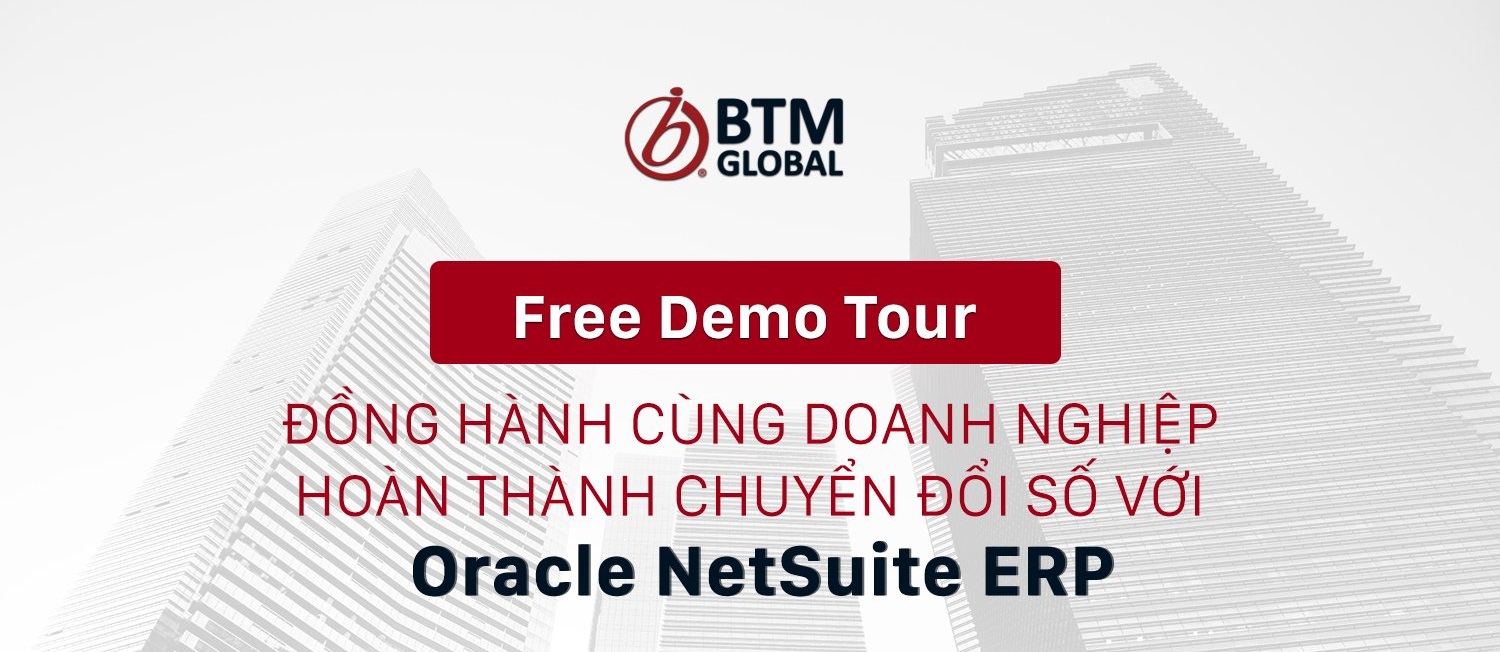 BTM Global và Oracle Netsuite khởi động chiến dịch “Đồng hành cùng doanh nghiệp thực hiện Chuyển đổi số với Oracle Netsuite ERP” 1 Picture 1 20