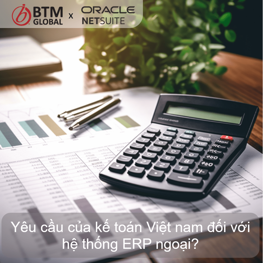 Yêu cầu của kế toán Việt nam đối với hệ thống ERP ngoại-min