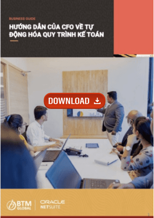 NetSuite là gì? Tìm hiểu chi tiết phân hệ chính của Oracle NetSuite ERP 20 Tải bản PDF của tài liệu: Khám phá cách CFO tự động hóa quy trình kế toán (AR/AP)