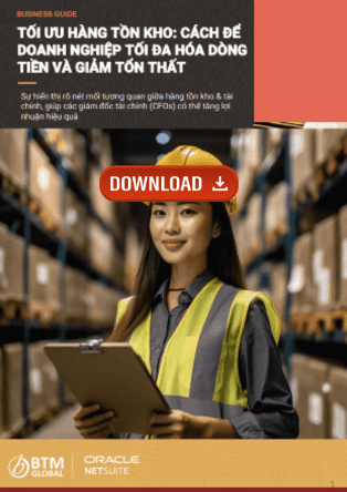 NetSuite là gì? Tìm hiểu chi tiết phân hệ chính của Oracle NetSuite ERP 24 Tải bản PDF tài liệu: Tối ưu hàng tồn kho: Cách để doanh nghiệp tối đa hóa dòng tiền & giảm tổn thất