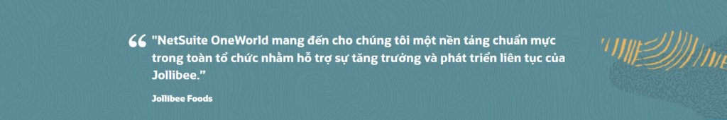 NetSuite Jollibee – Câu chuyện thành công hàng đầu trong lĩnh vực F&B